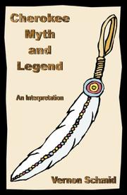 Cover of: Cherokee Myth & Legend by Vernon Schmid