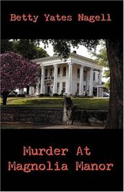 Cover of: Murder at Magnolia Manor by Betty, Yates Nagell