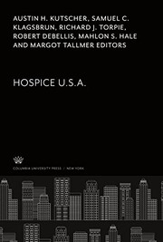 Cover of: Hospice U. S. A. by Kutscher, Austin H., Samuel C. Klagsbrun, Richard J. Torpie, Robert Debellis, Mahlon S. Hale