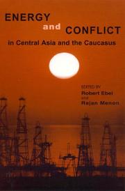 Cover of: Energy and Conflict in Central Asia and the Caucasus by Robert Ebel