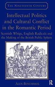 Cover of: Intellectual politics and cultural conflict in the Romantic period: Scottish Whigs, English radicals and the making of the British public sphere