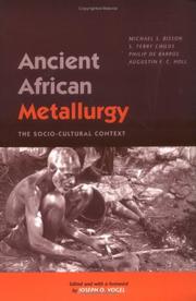 Cover of: Ancient African Metallurgy by Michael S. Bisson, S. Terry Childs, Philip De Barros, Augustin F. C. Holl