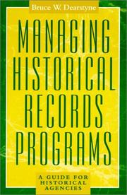 Cover of: Managing historical records programs: a guide for historical agencies