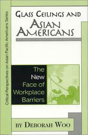 Cover of: Glass Ceilings and Asian Americans: The New Face of Workplace Barriers: The New Face of Workplace Barriers (Critical Perspective on Asian Pacific Americans)