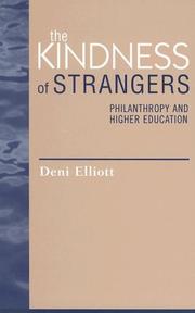 Cover of: The Kindness of Strangers: Philanthropy and Higher Education (Issues in Academic Ethics (Paper))