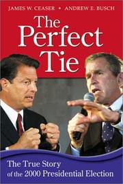 Cover of: The Perfect Tie by Andrew E. Busch, James Ceaser, Andrew Busch