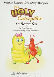 Cover of: The ugly caterpillar =: La oruga fea