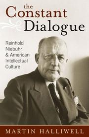 Cover of: The Constant Dialogue: Reinhold Niebuhr and American Intellectual Culture