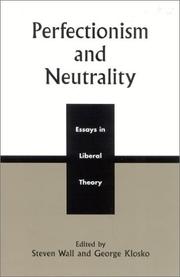 Cover of: Perfectionism and Neutrality: Essays in Liberal Theory