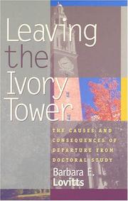 Cover of: Leaving the Ivory Tower by Barbara E. Lovitts