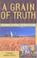 Cover of: A Grain of Truth