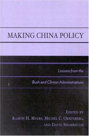 Cover of: Making China Policy: Lessons from the Bush and Clinton Administrations