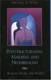 Cover of: Poststructuralism, Marxism, and Neoliberalism: Between Theory and Politics