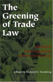 Cover of: The greening of trade law: international trade organizations and environmental issues