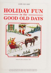 Cover of: Holiday fun in the good old days by edited by Ken Tate, Janice Tate.