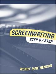 Cover of: Screenwriting, step by step: user-friendly basic training for people who dream of writing for movies and television