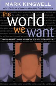 Cover of: The world we want: restoring citizenship in a fractured age