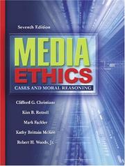 Cover of: Media Ethics by Clifford G. Christians, Kim B. Rotzoll, Mark B Fackler, Kathy Brittain McKee, Robert H. Woods