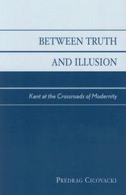 Cover of: Between Truth and Illusion: Kant at the Crossroads of Modernity