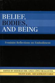 Cover of: Belief, Bodies, and Being: Feminist Reflections on Embodiment