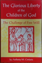 Cover of: The glorious liberty of the children of God: the challenge of free will
