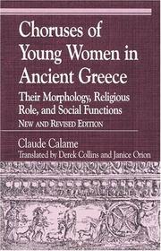 Cover of: Choruses of Young Women in Ancient Greece | Claude Calame