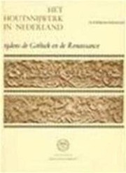 Cover of: Het houtsnijwerk in Nederland tijdens de Gothiek en de Renaissance by David Bierens de Haan