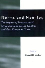 Cover of: Norms and Nannies: The Impact of International Organizations on the Central and East European States (The New International Relations of Europe)