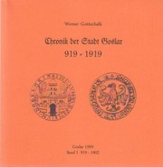 Cover of: Chronik der Stadt Goslar 919-1919: unter Einbeziehung des Reichs- bzw Landesgeschehens und des Umlandes der Stadt