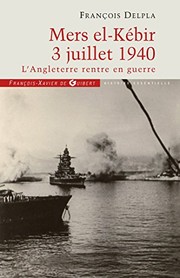 Cover of: Mers el-Kébir, 3 juillet 1940 by François Delpla