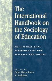 Cover of: The International Handbook on the Sociology of Education by Ari Antikainen, Carlos Alberto Torres