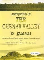 Cover of: Antiquities of the Chenāb Valley in Jammu: inscriptions-copper plates, sanads, grants, firmāns & letters in Brāhmi-Shārdā-Tākri-Persian & Devnāgri scripts
