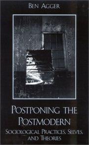 Cover of: Postponing the Postmodern: Sociological Practices, Selves, and Theories