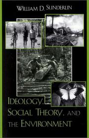 Ideology, Social Theory, and the Environment by William D. Sunderlin