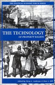 Cover of: The Technology of Property Rights (The Political Economy Forum)