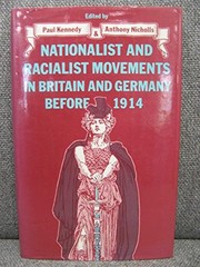 Cover of: Nationalist and racialist movements in Britain and Germany before 1914