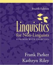 Linguistics for non-linguists by Parker, Frank, Frank Parker, Kathryn Riley