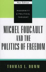 Cover of: Michael Foucault and the Politics of Freedom by Thomas L. Dumm