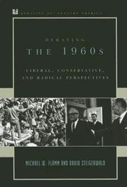 Debating the 1960s by Michael W. Flamm, David Steigerwald, Michael Flamm