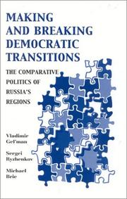 Cover of: Making and breaking democratic transitions: the comparative politics of Russia's regions