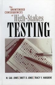 Cover of: The Unintended Consequences of High-Stakes Testing