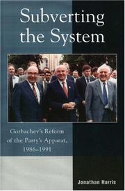 Cover of: Subverting the System: Gorbachev's Reform of the Party's Apparat, 1986-1991