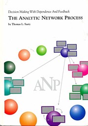 Cover of: Decision making with dependence and feedback: the analytic network process : the organization and prioritization of complexity
