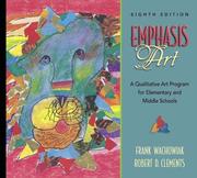 Cover of: Emphasis Art: A Qualitative Art Program for Elementary and Middle Schools (8th Edition)
