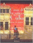 Cover of: Casas de la Vieja Cuba by Llilian Llanes, Antonio-Enrique Perez Luo