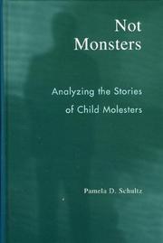 Cover of: Not Monsters: Analyzing the Stories of Child Molesters