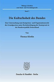 Cover of: Die Kulturhoheit des Bundes: eine Untersuchung zum Kompetenz- und Organisationsrecht des Grundgesetzes unter Berücksichtigung der Staatspraxis in der Bundesrepublik Deutschland