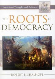 Cover of: The Roots of Democracy by Robert E. Shalhope