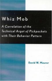 Cover of: Whiz Mob: A Correlation of the Technical Argot of Pickpockets with Their Behavior Pattern