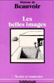 Cover of: Les belles images. (Lernmaterialien) by Simone de Beauvoir, Margarete Kraft